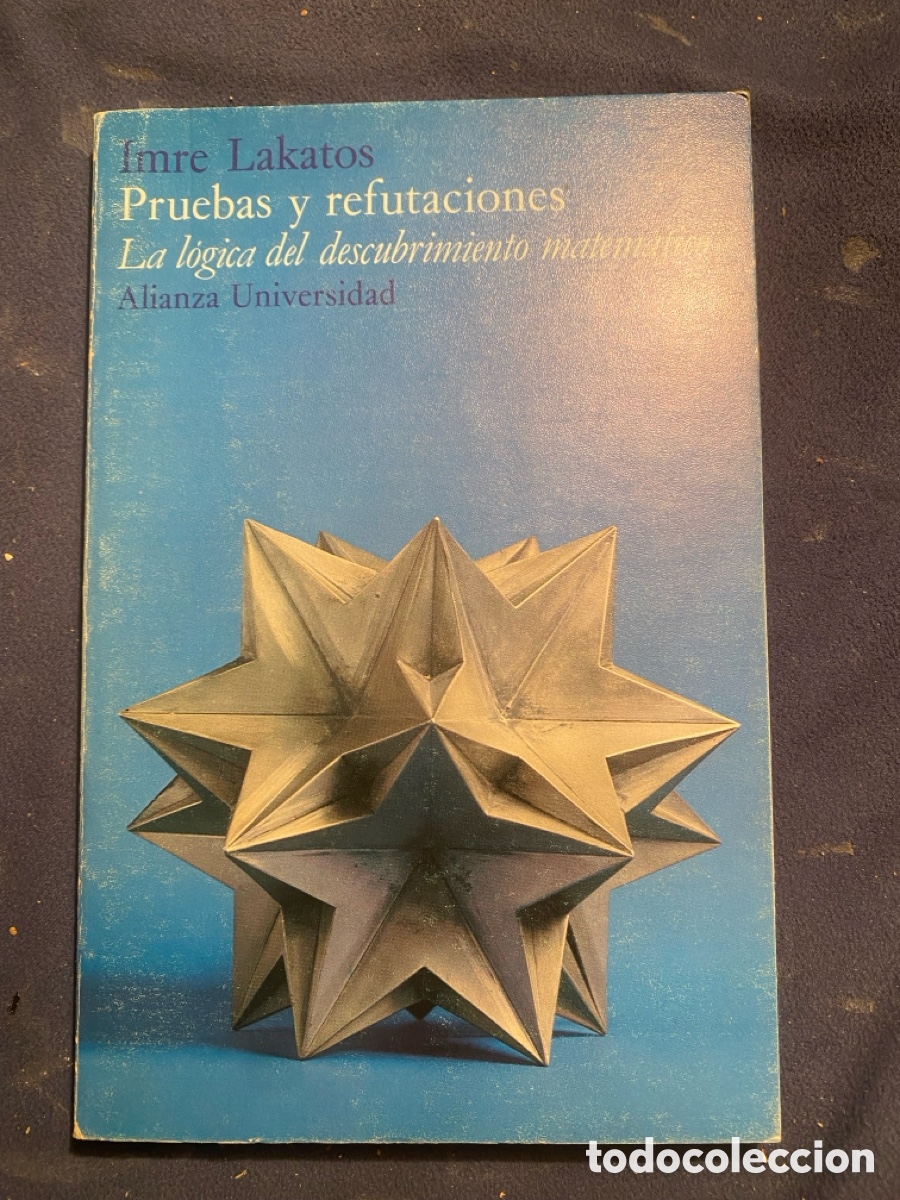 Libros de segunda mano de Ciencias: IMRE LAKATOS: - PRUEBAS Y REFUTACIONES. LA LOGICA DEL DESCUBRIMIENTO MATEMATICO -