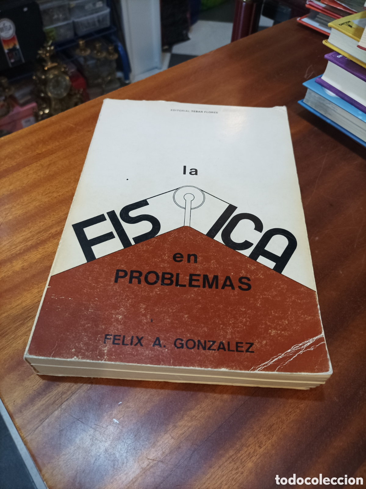 Libros de segunda mano de Ciencias: LA F&Iacute;SICA EN PROBLEMAS .FELIX A.GONZALEZ.EDITORIAL TEBAR FLORES.1981