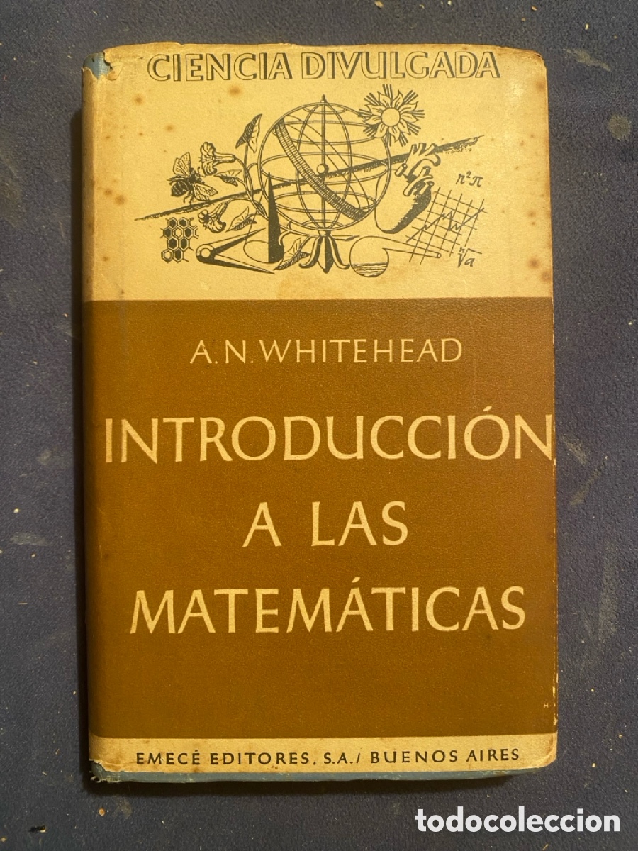 Libros de segunda mano de Ciencias: A. N. WHITEHEAD : - INTRODUCCI&Oacute;N A LAS MATEM&Aacute;TICAS - (EMEC&Eacute;, 1949)