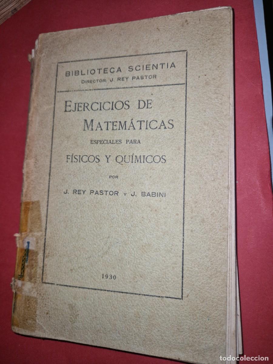 Libros de segunda mano de ciencias: LIBRO EJERCICIOS DE MATEM&Aacute;TICAS de J. REY PASTOR y J. BABINI, primera edicion 1930 - Foto 1