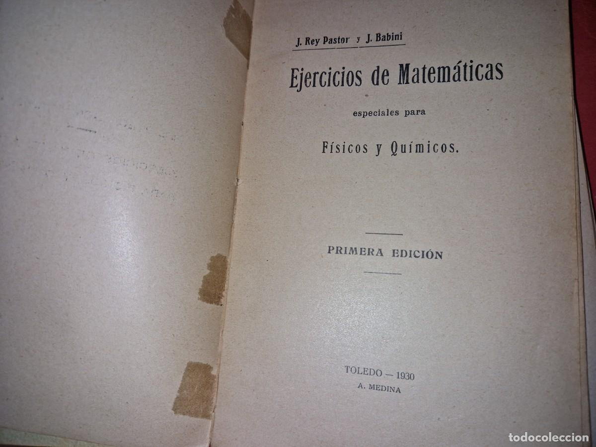 Libros de segunda mano de ciencias: LIBRO EJERCICIOS DE MATEM&Aacute;TICAS de J. REY PASTOR y J. BABINI, primera edicion 1930 - Foto 2