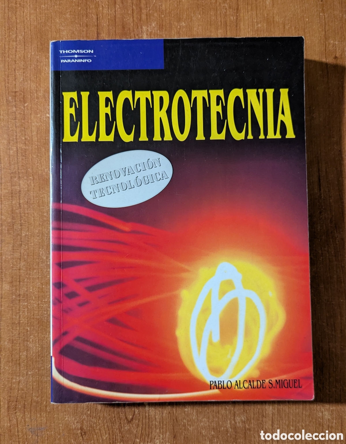 Libros de segunda mano de Ciencias: Electrotecnia. Renovaci&oacute;n tecnol&oacute;gica. Pablo Alcalde San Miguel Editorial Thompson Paraninfo.