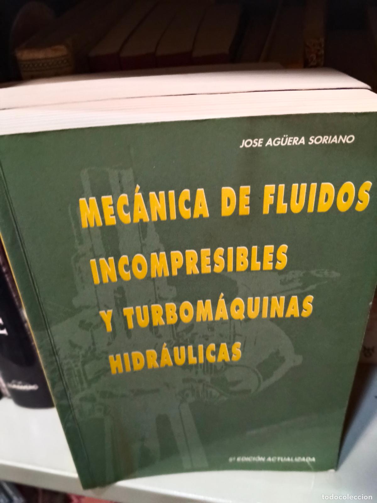 Libros de segunda mano de Ciencias: Mec&aacute;nica de Flu&iacute;dos Incomprensibles y Turbom&aacute;quinas Hidr&aacute;ulicas - Jos&eacute; Ag&uuml;era Soriano