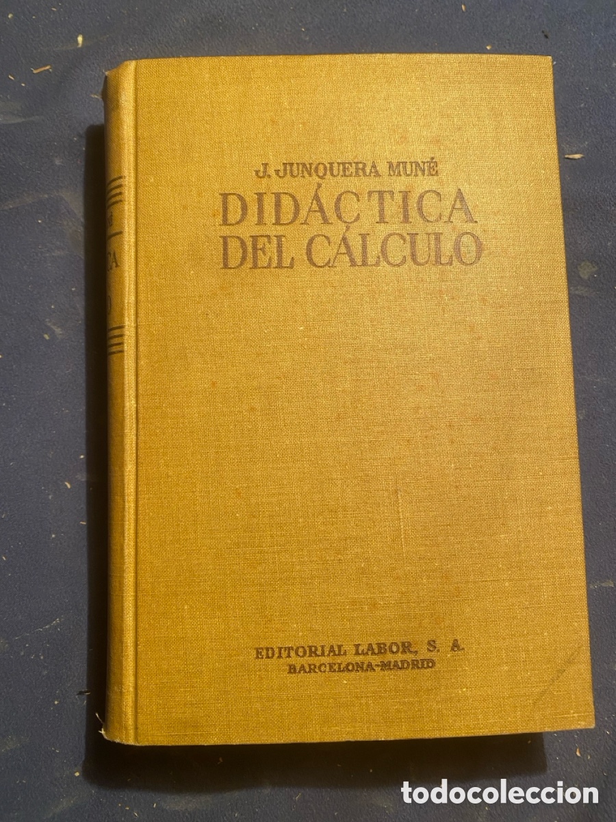 Libros de segunda mano de Ciencias: JOSE JUNQUERA MUNE: - DIDACTICA DEL CALCULO. - (LABOR,, 1961)