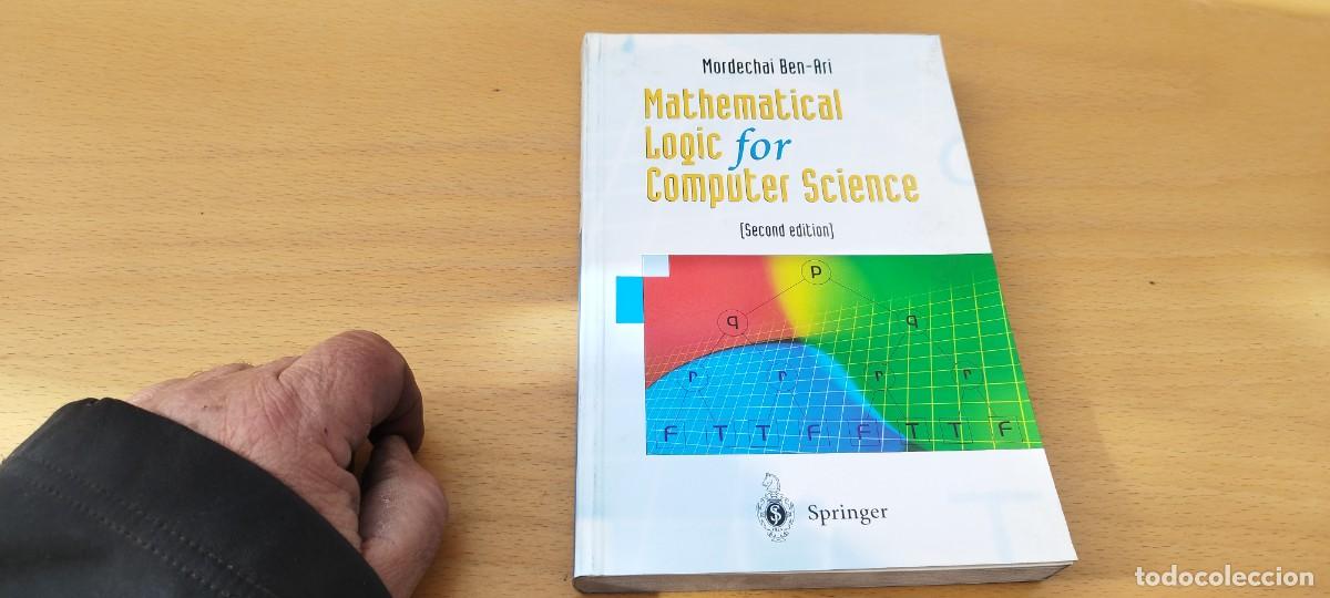 Libros de segunda mano de ciencias: MATHEMATICAL LOGIC FOR COMPUTER SCIENCE/MORDECHAI BEN ARI/en ingles logica matematica para informati - Foto 2