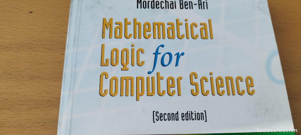 Libros de segunda mano de ciencias: MATHEMATICAL LOGIC FOR COMPUTER SCIENCE/MORDECHAI BEN ARI/en ingles logica matematica para informati - Foto 3