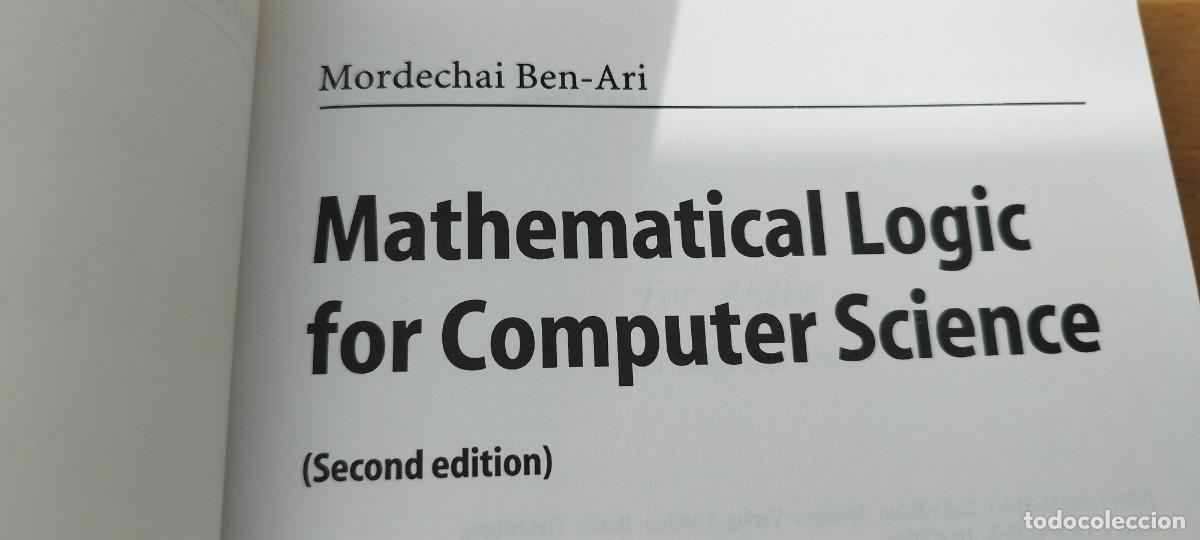 Libros de segunda mano de ciencias: MATHEMATICAL LOGIC FOR COMPUTER SCIENCE/MORDECHAI BEN ARI/en ingles logica matematica para informati - Foto 8