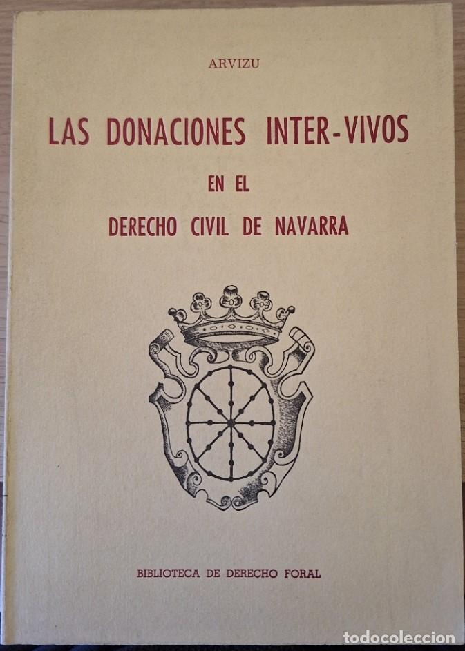 Libri di seconda mano: LAS DONACIONES INTER VIVOS EN EL DERECHO CIVIL DE NAVARRA. - ARVIZU.
