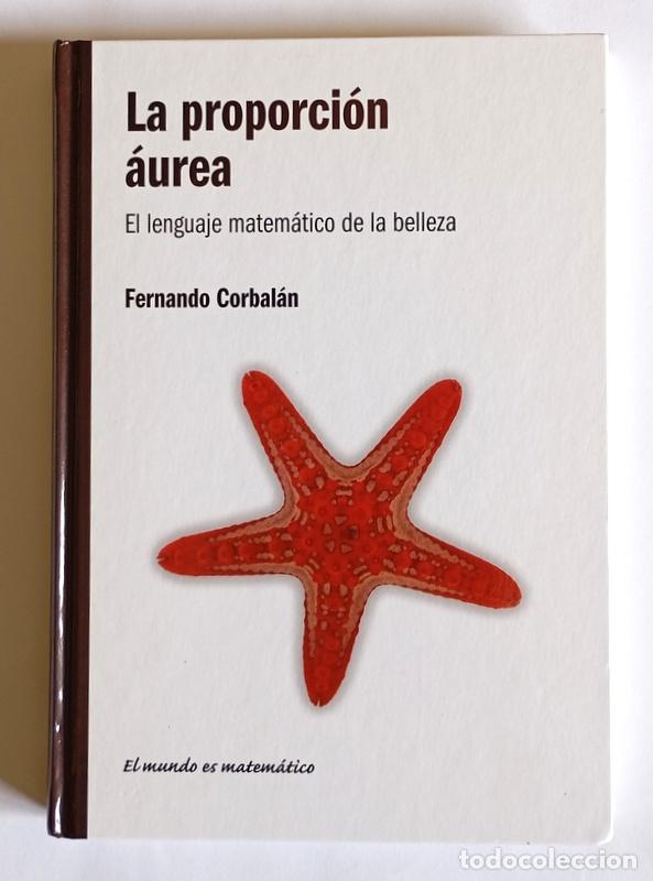 Libros de segunda mano de Ciencias: LA PROPORCION AUREA - EL LENGUAJE MATEMATICO DE LA BELLEZA - FERNANDO CORBALAN