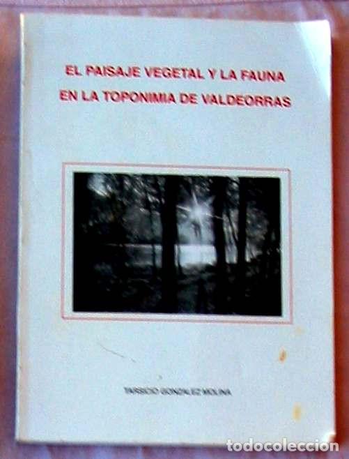 Libros de segunda mano: EL PAISAJE VEGETAL Y LA FAUNA EN LA TOPONIMIA DE VALDEORRAS - TARSICIO GONZ&Aacute;LEZ - VER INDICE