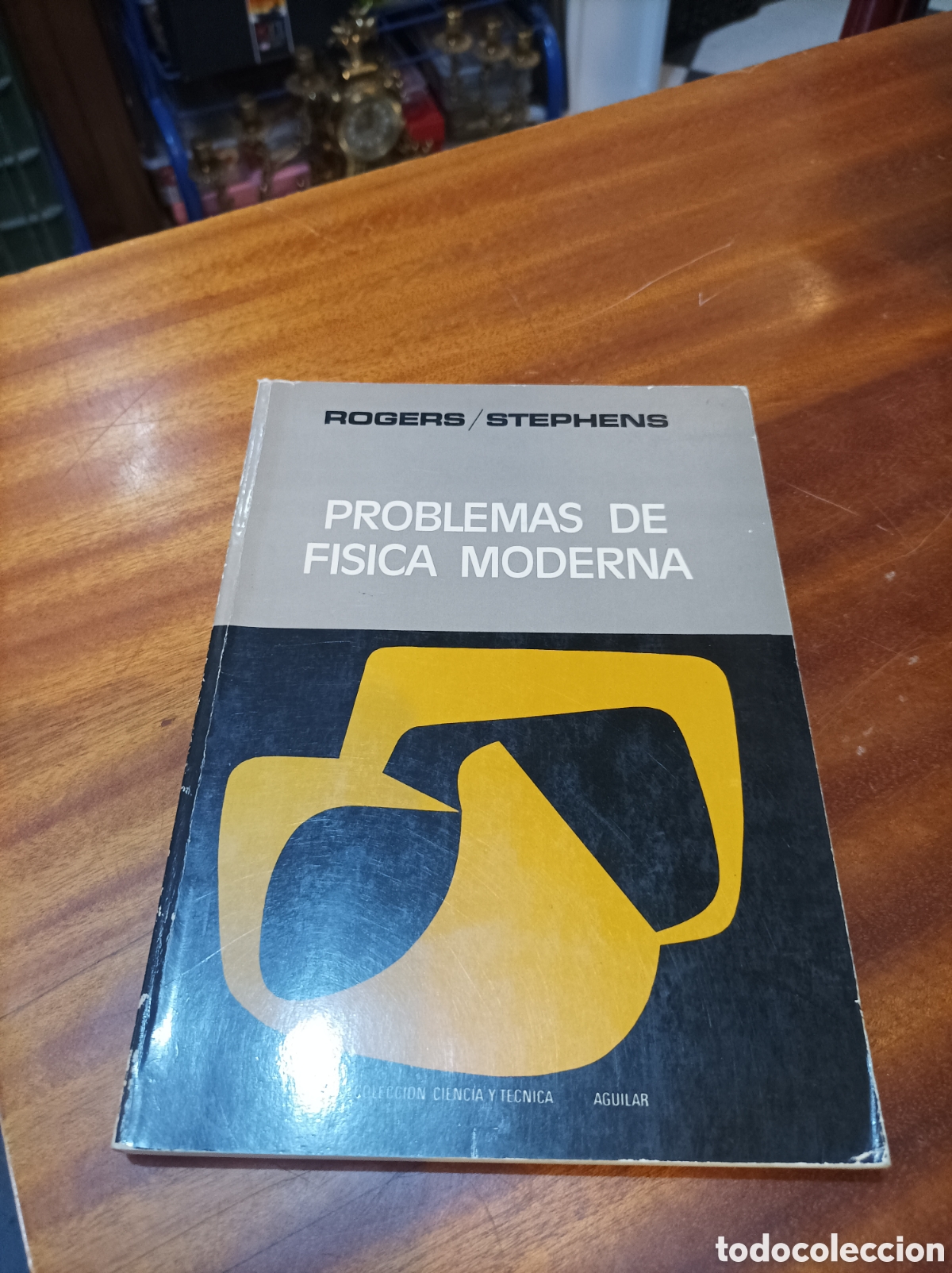 Libros de segunda mano de Ciencias: PROBLEMAS DE F&Iacute;SICA MODERNA.ROGERS/STEPHENS.COLECCION CIENCIA Y T&Eacute;CNICA AGUILAR.1973