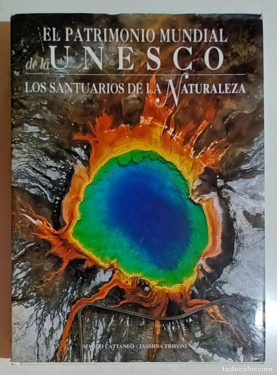 Libros de segunda mano: LOS SANTUARIOS DE LA NATURALEZA - PATRIMONIO MUNDIAL DE LA UNESCO - MARCO CATTANEO, JASMINA TRIFONI