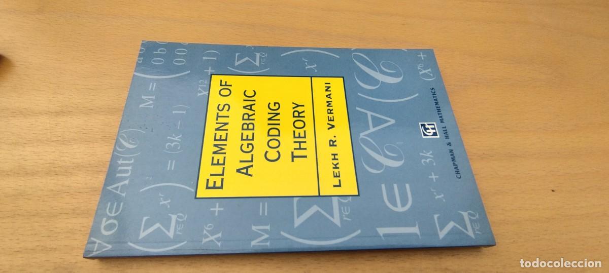Libros de segunda mano de ciencias: ELEMENTS OF ALGEBRAIC CODING THEORY/VERMANI/EN INGLES Elementos teor&iacute;a codificaci&oacute;n algebraica - Foto 1