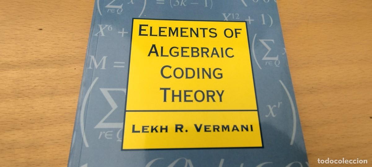 Libros de segunda mano de ciencias: ELEMENTS OF ALGEBRAIC CODING THEORY/VERMANI/EN INGLES Elementos teor&iacute;a codificaci&oacute;n algebraica - Foto 2