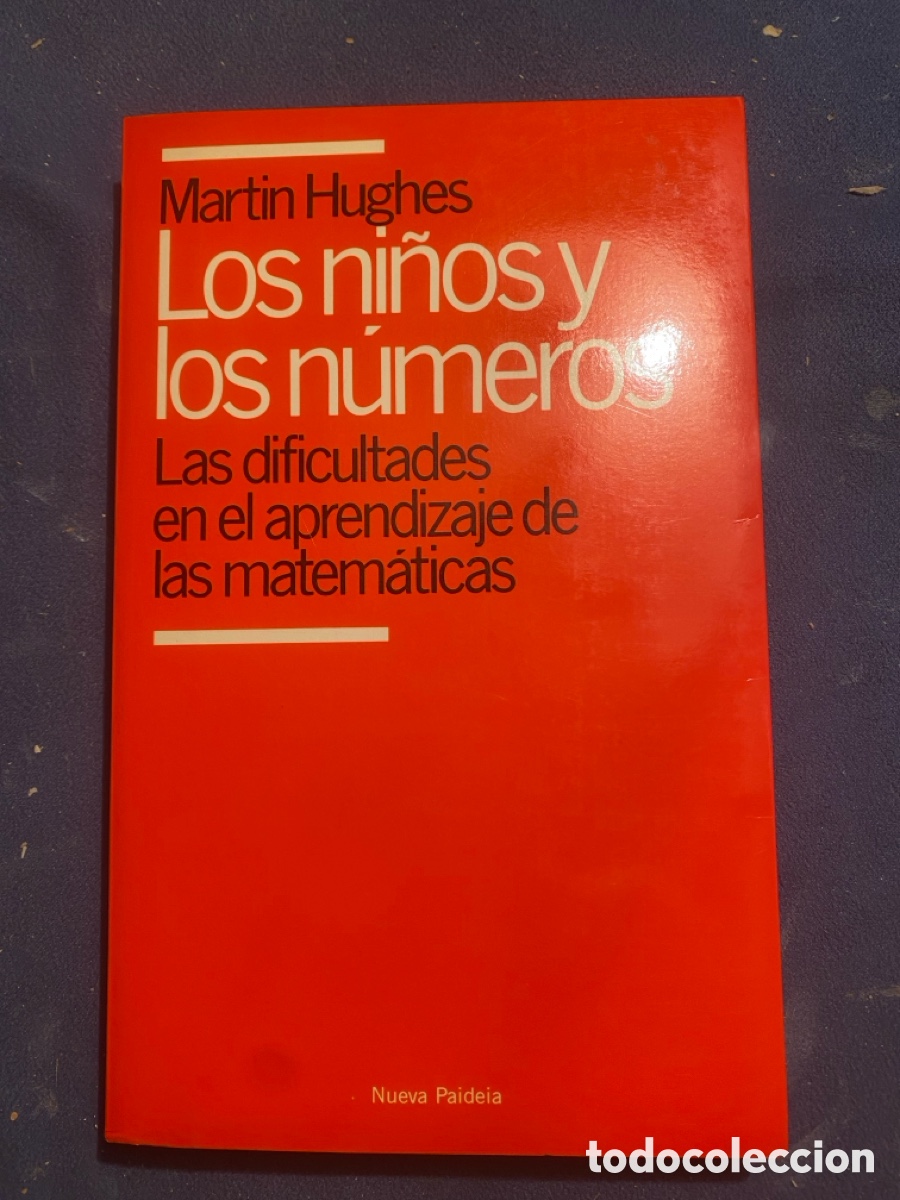 Libros de segunda mano de Ciencias: MARTIN HUGHES: - LOS NI&Ntilde;OS Y LOS N&Uacute;MEROS. LAS DIFICULTADES EN EL APRENDIZAJE DE LAS MATEM&Aacute;TICAS -