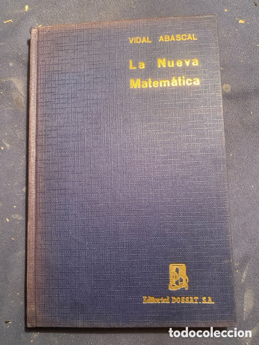 Libros de segunda mano de Ciencias: VIDAL ABASCAL: - LA NUEVA MATEMATICA - (DOSSAT, 1961)