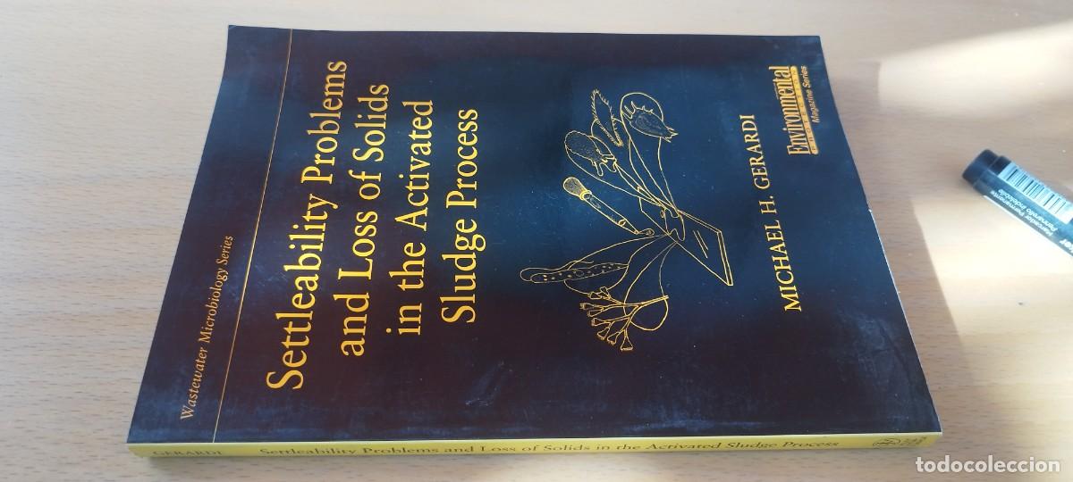 Libros de segunda mano de Ciencias: SETTLEABILITY PROBLEMS AND LOSS OF SOLIDS IN THE ACTIVATED SLUDGE PROCESS/GERARDI/Microbiolog&iacute;a AGUA