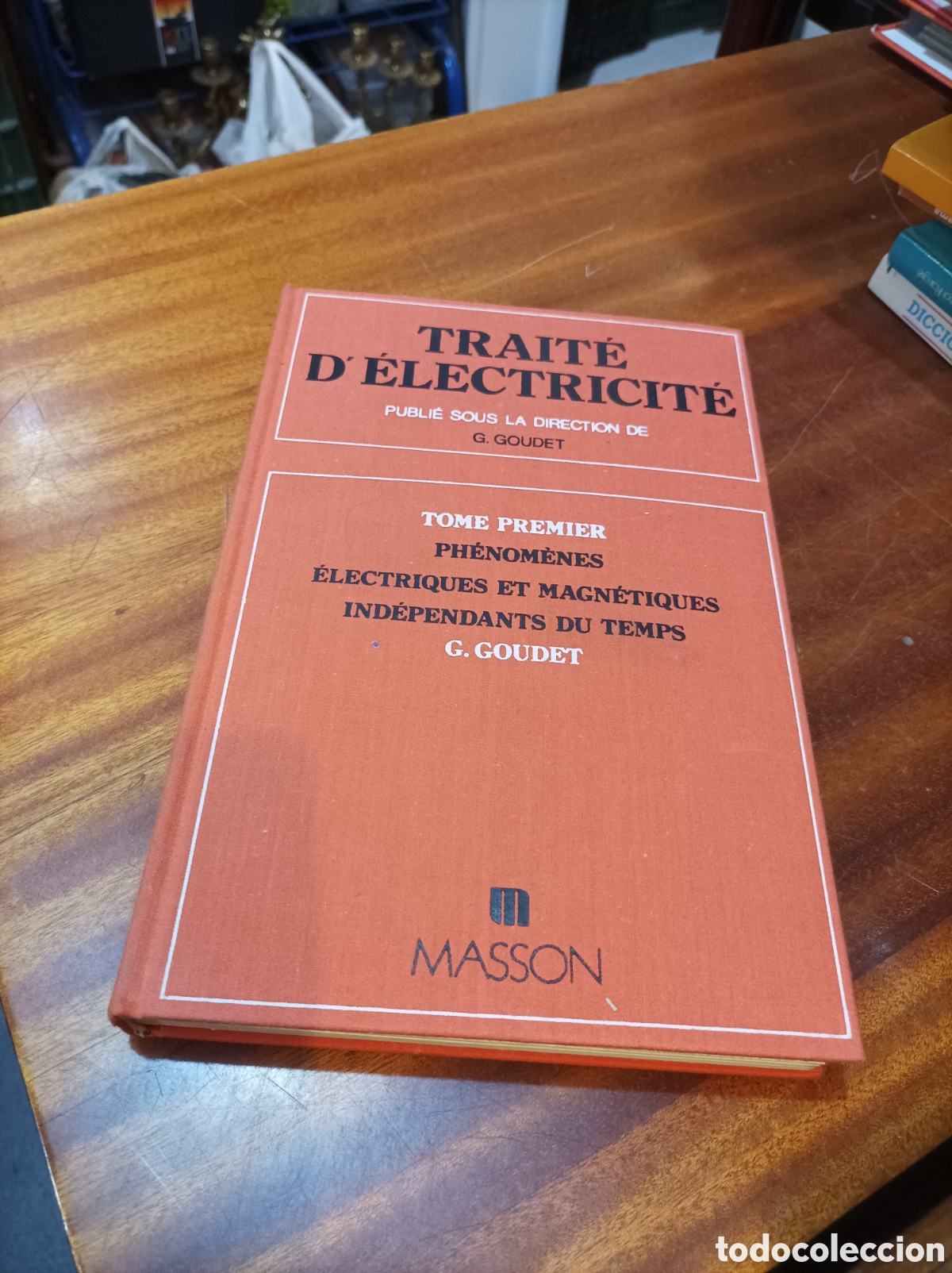 Libros de segunda mano de Ciencias: TRAITE D'ELECTRICITE.G.GOUDET .TOME PREMIRE .MASSON 1975