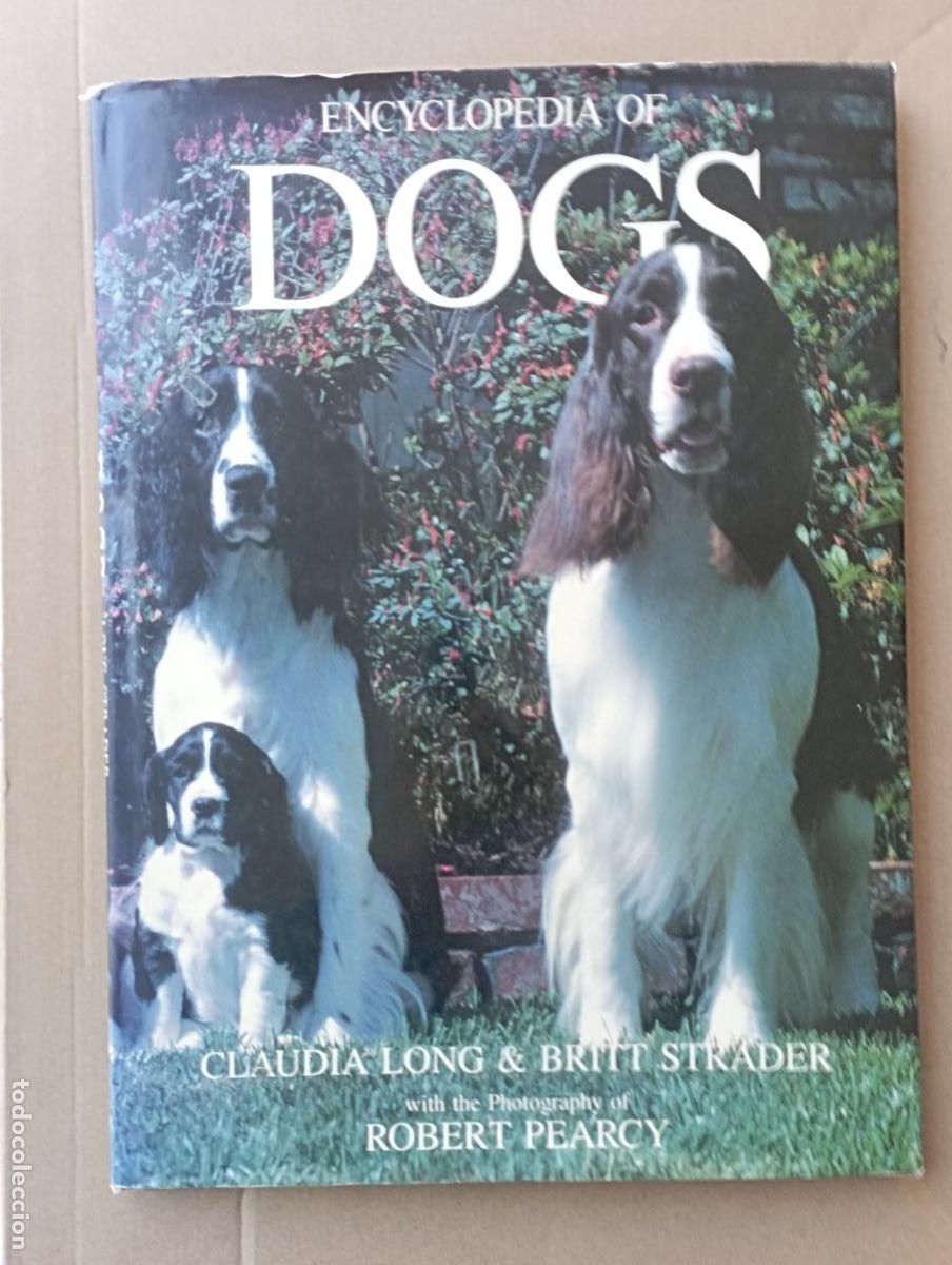 Libros de segunda mano: ENCYCLOPEDIA OF DOGS - CLAUDIA LONG & BRITT STRADER - 1991 BROMPTON BOOKS CORP. MUY NUEVO