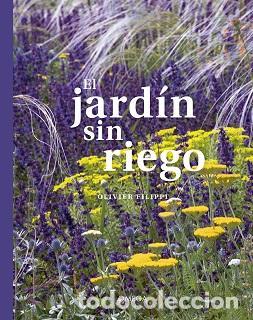Libros de segunda mano: EL JARDIN SIN RIEGO. - FILIPPI, OLIVIER.