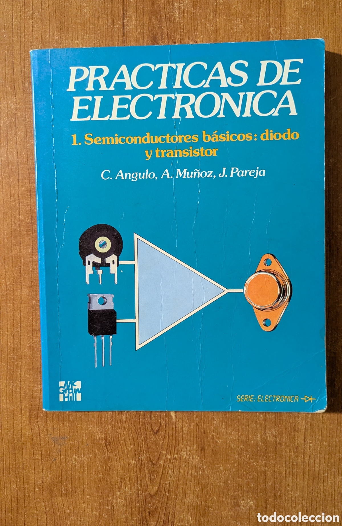 Libros de segunda mano de Ciencias: Pr&aacute;cticas de Electr&oacute;nica. Semiconductores b&aacute;sicos diodo y transistor McGraw-Hill. Serie electr&oacute;nica.
