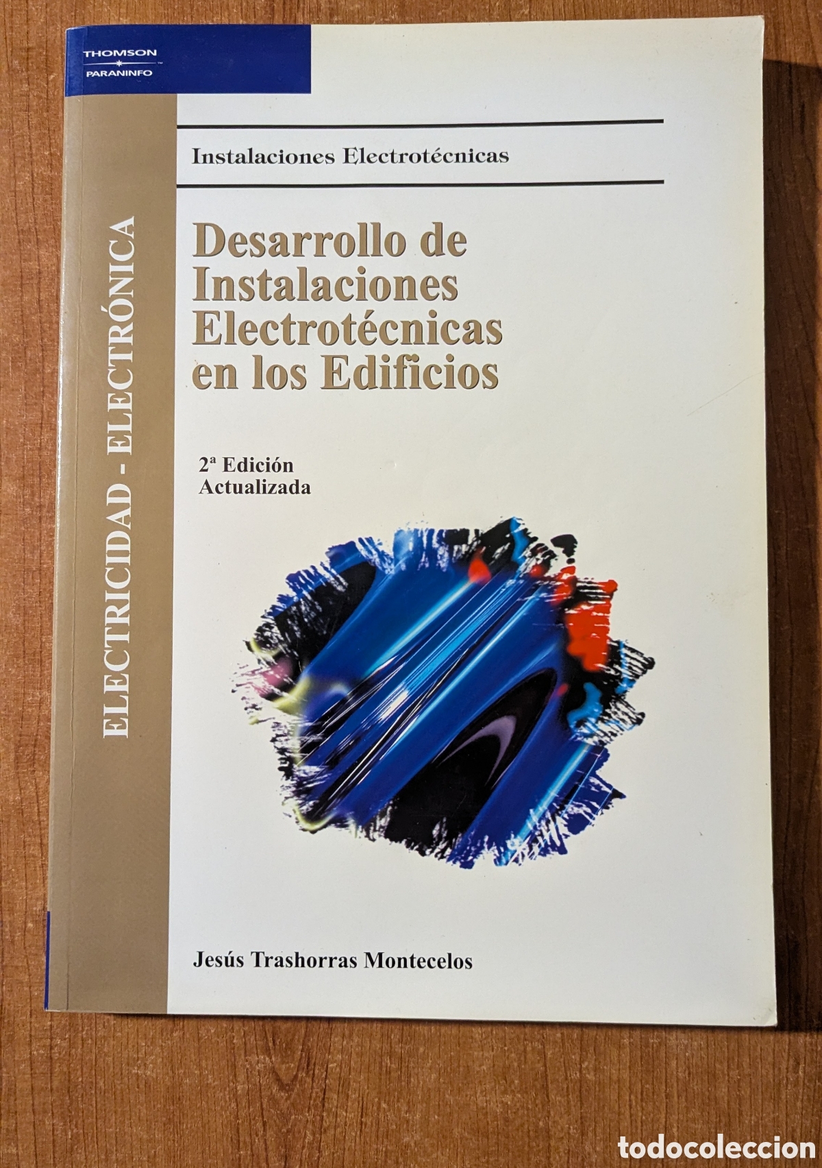 Libros de segunda mano de ciencias: Desarrollo de Instalaciones Electrot&eacute;cnicas en los Edificios. Thompson Paraninfo Jes&uacute;s Trashorras - Foto 1