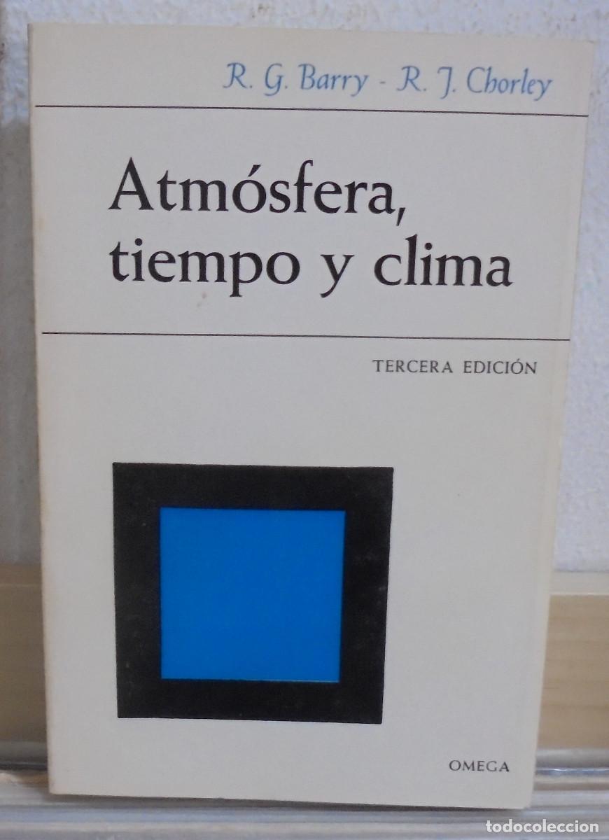 Libros de segunda mano de Ciencias: Atm&oacute;sfera, tiempo y clima. R. G. Barry, R. J. Chorley