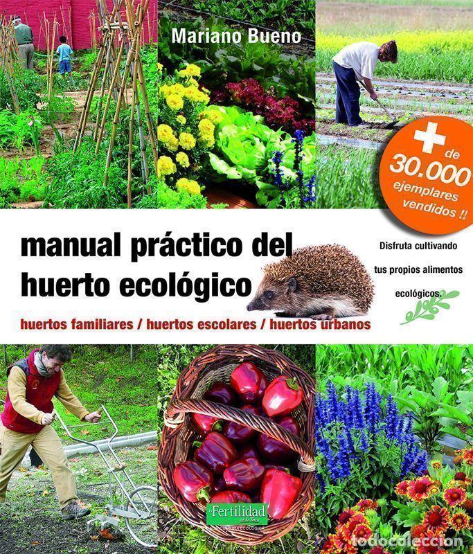 Libros de segunda mano: Manual pr&aacute;ctico del huerto ecol&oacute;gico. - Bueno Bosch, Mariano.