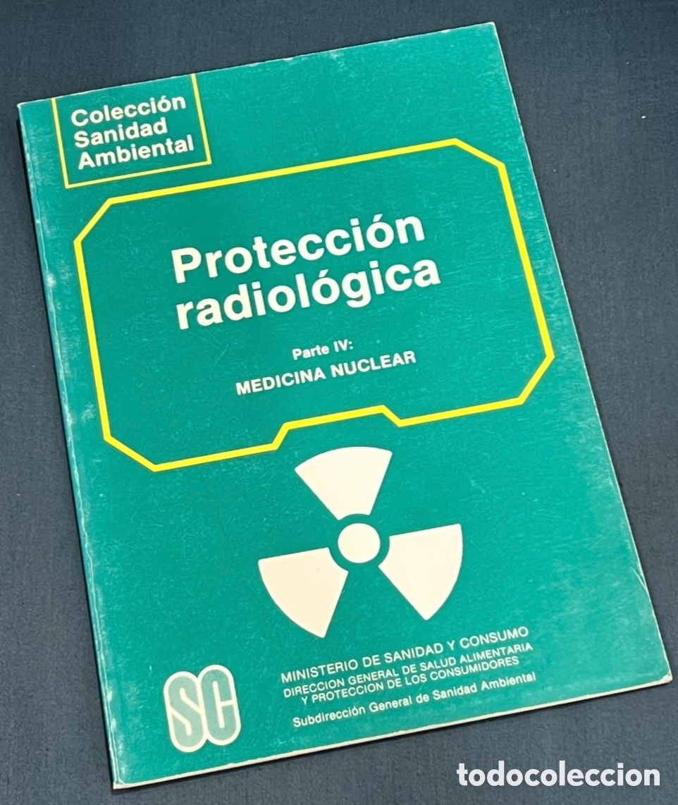 Libros de segunda mano de Ciencias: Libro. Proteccion Radiol&oacute;gica, IV. Medicina Nuclear. 1988. Colecci&oacute;n Sanidad Ambiental.