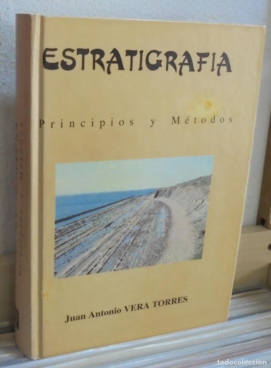 Libros de segunda mano de Ciencias: Estratigraf&iacute;a, principios y m&eacute;todos. Juan Antonio Vera Torres