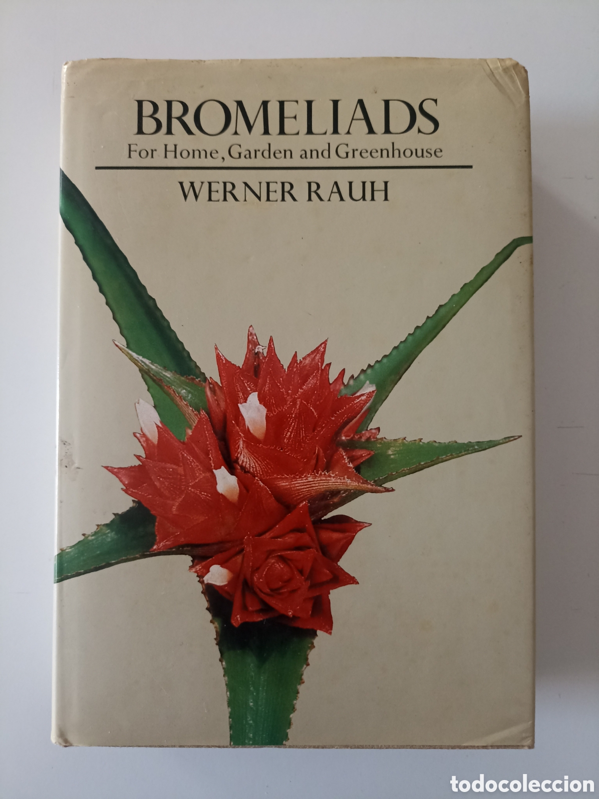 Libros de segunda mano: Werner Rauh - Bromeliads for Home, Garden and Greenhouse (Blandford Press, 1979)