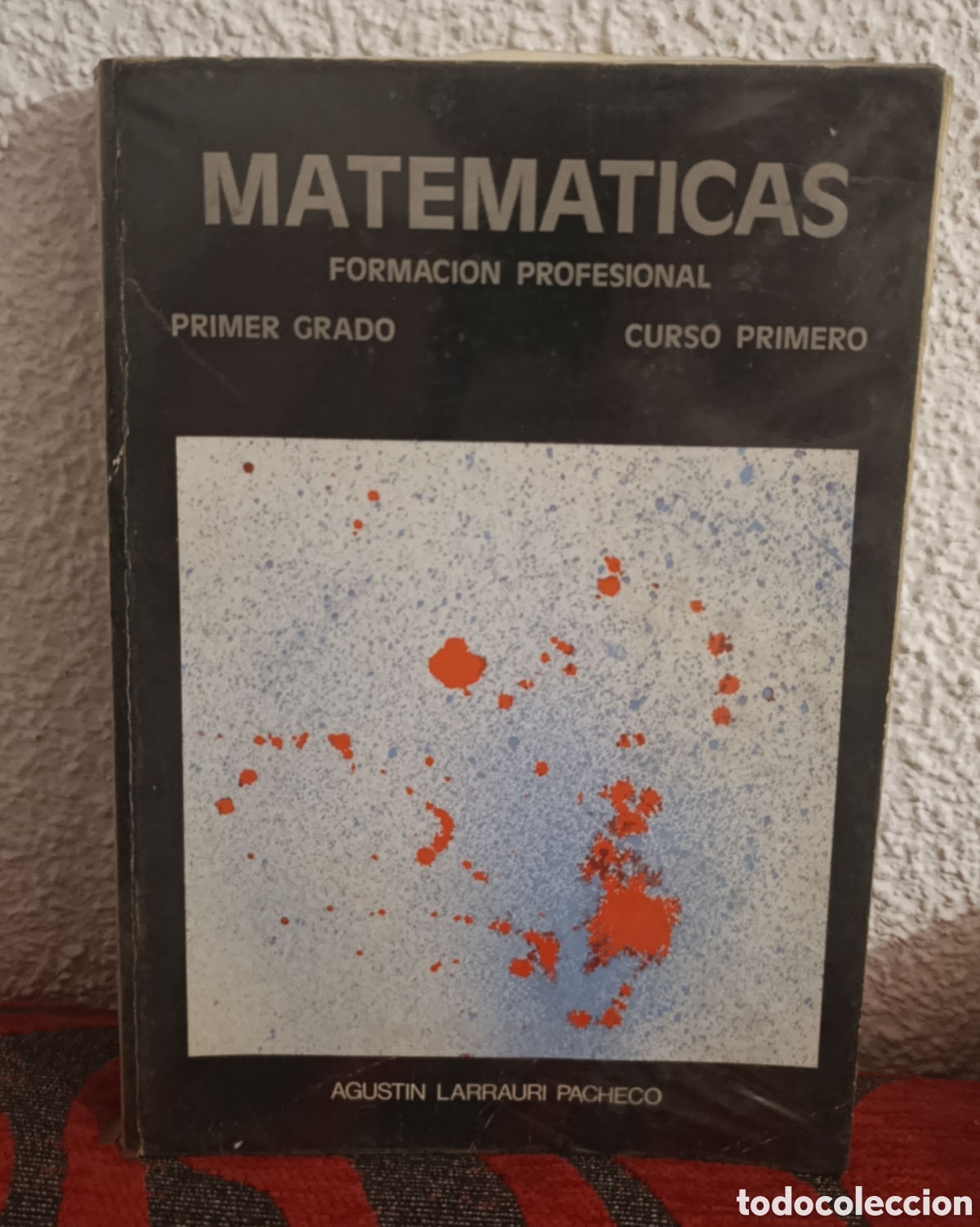 Libros de segunda mano de Ciencias: Matem&aacute;ticas - Formaci&oacute;n Profesional (Primer Grado, Curso 1&ordm;) - Agust&iacute;n Larrauri Pacheco