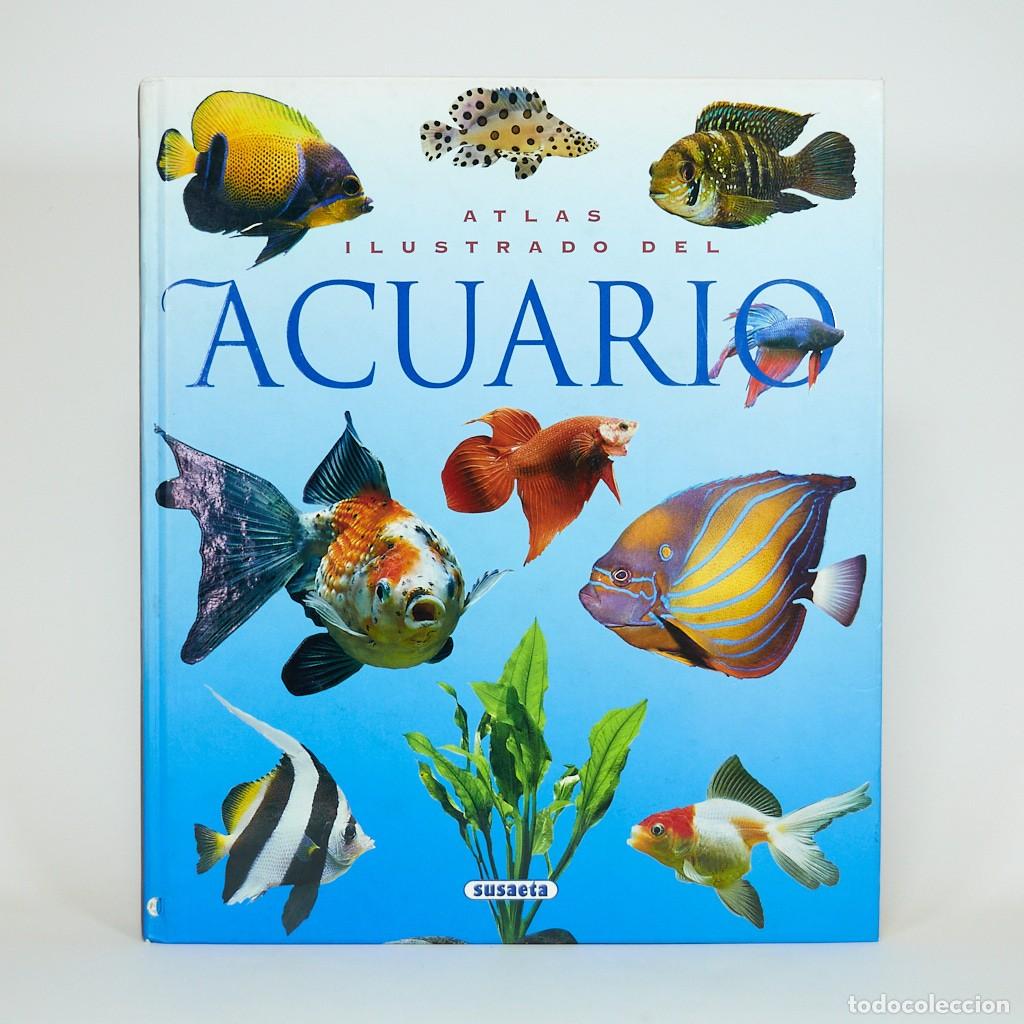 Libros de segunda mano: Libro ATLAS ILUSTRADO DEL ACUARIO | Alain Breitenstein | Susaeta | Tapa Dura | 240 P&aacute;g | EXCELENTE