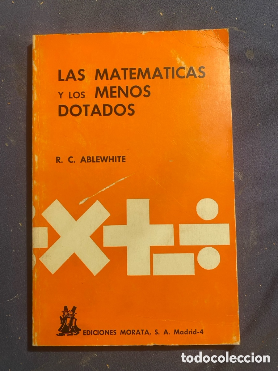 Libros de segunda mano de Ciencias: R.C. ABLEWHITE: - LAS MATEM&Aacute;TICAS Y LOS MENOS DOTADOS - (MORATA, 1971)