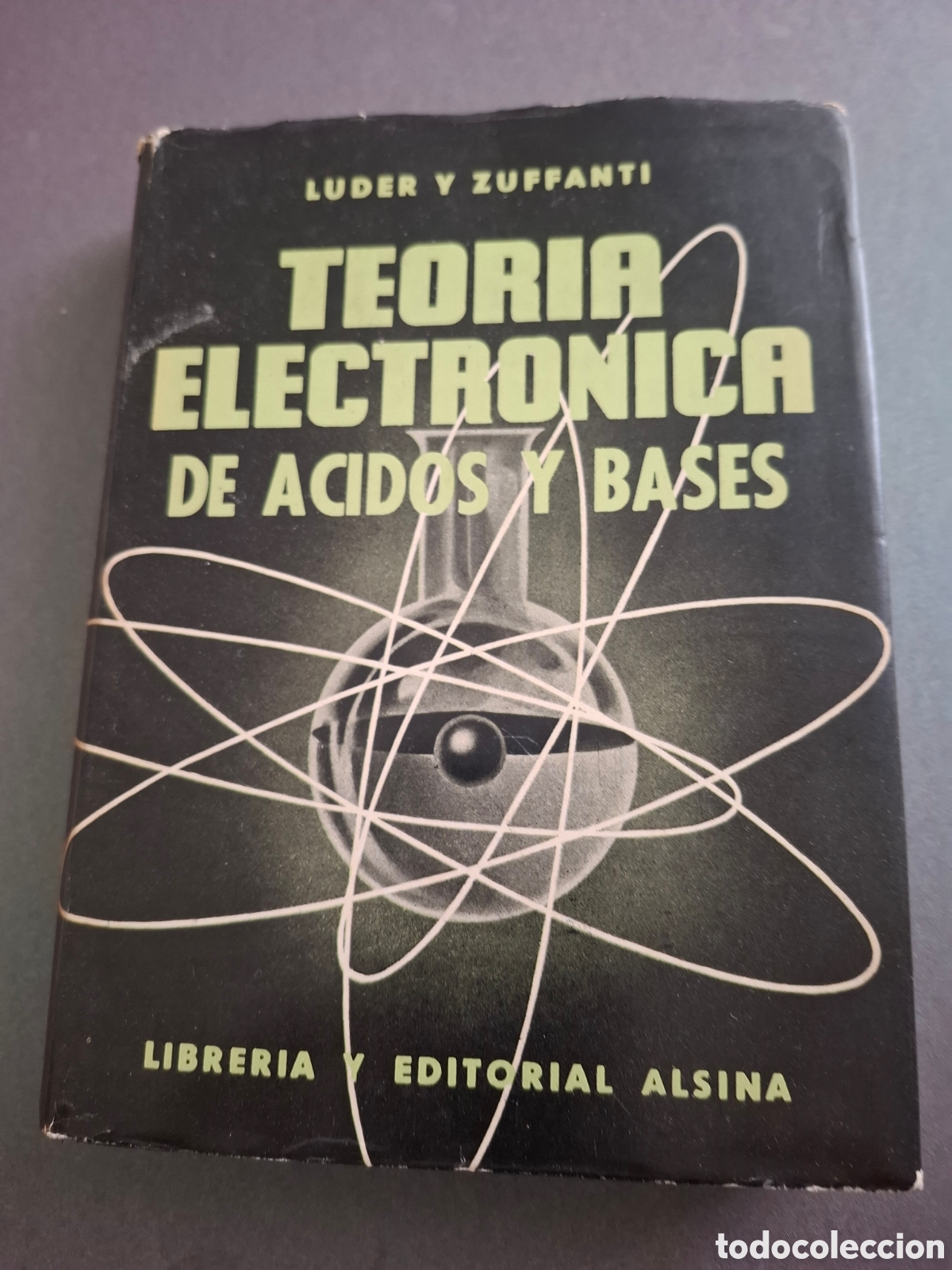 Libros de segunda mano de Ciencias: Teoria electr&oacute;nica de &aacute;cidos y bases - W.F.Luder y Saverio Zuffanti - 1950