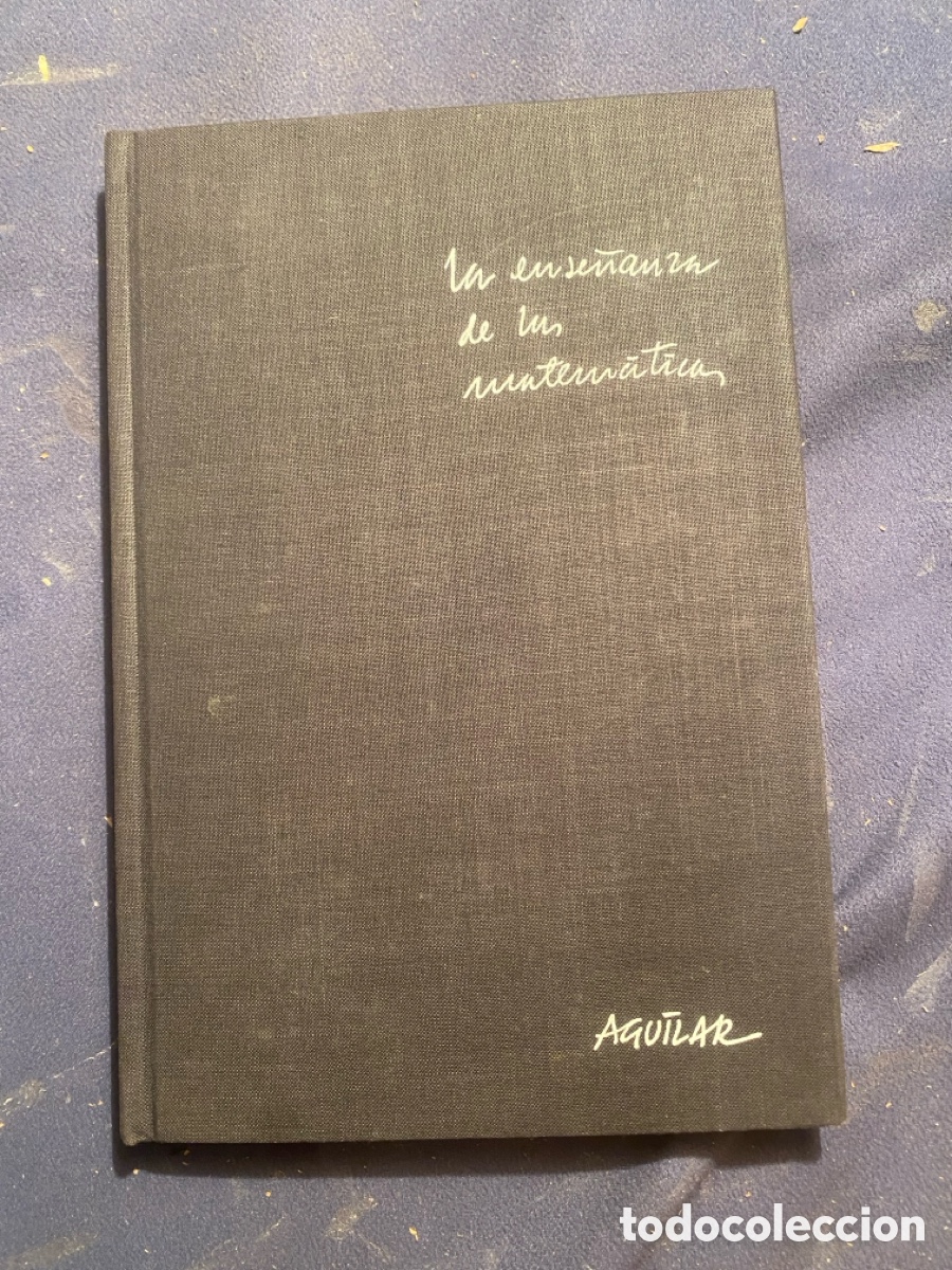 Gebrauchte B&uuml;cher der Wissenschaften: VV. AA.: - LA ENSE&Ntilde;ANZA DE LAS MATEM&Aacute;TICAS - (AGUILAR, 1963)