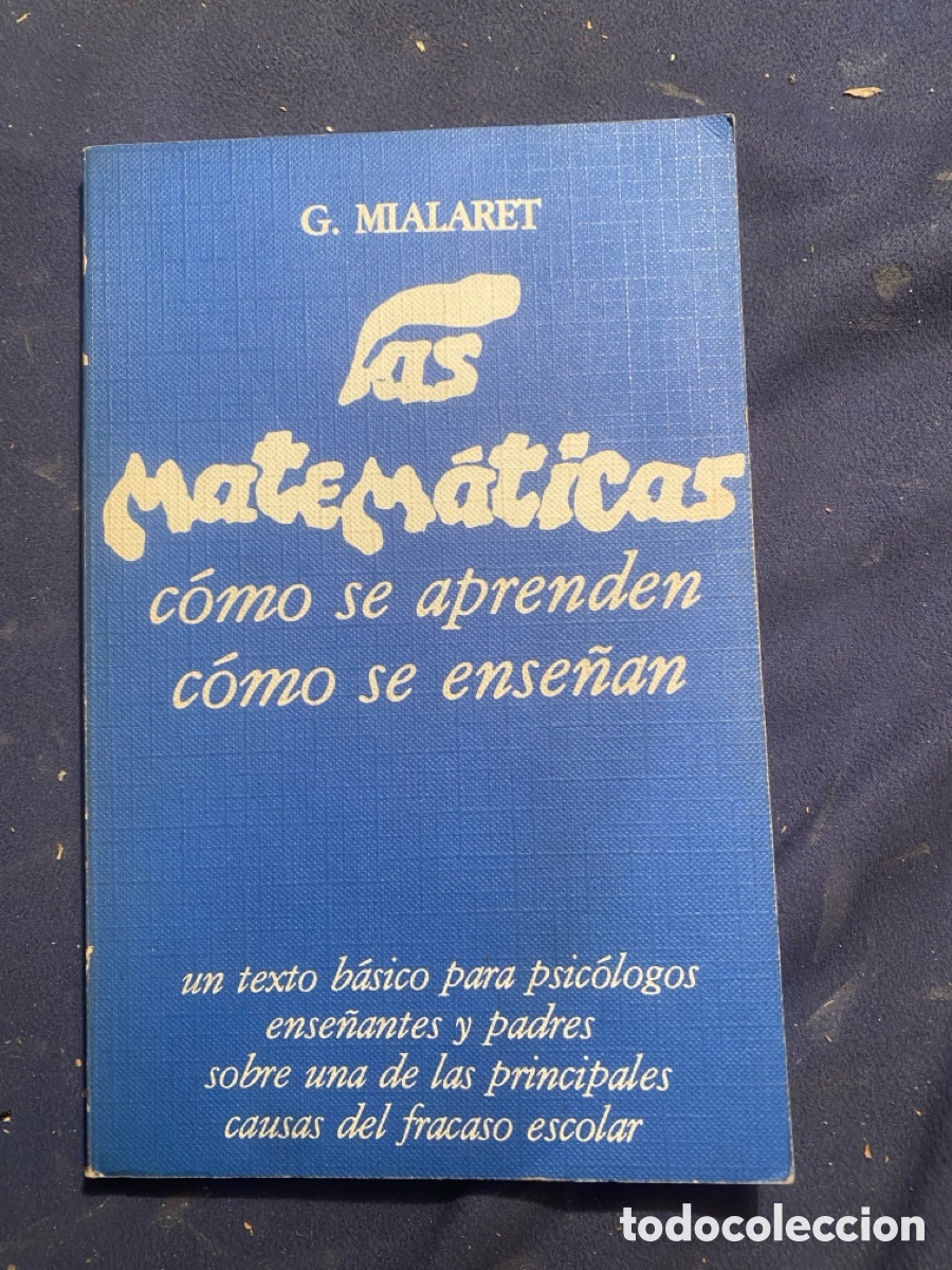 Libros de segunda mano de Ciencias: G. MIALARET: - LAS MATEMATICAS, c&oacute;mo se ense&ntilde;an, c&oacute;mo se aprenden - (PABLO DEL R&Iacute;O, 1977)