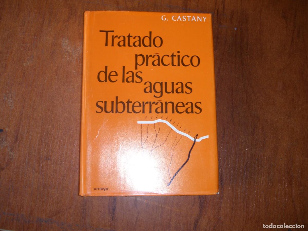 Libros de segunda mano: TRATADO PRACTICO DE LAS AGUA SUBTERRANEAS G. CASTANY OMEGA