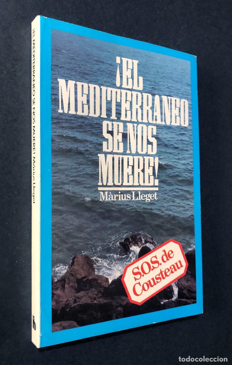 Libros de segunda mano: EL MEDITERRANEO SE NOS MUERE / S.O.S. DE COUSTEAU / MARIUS LLEGET 1979 / SIN USAR