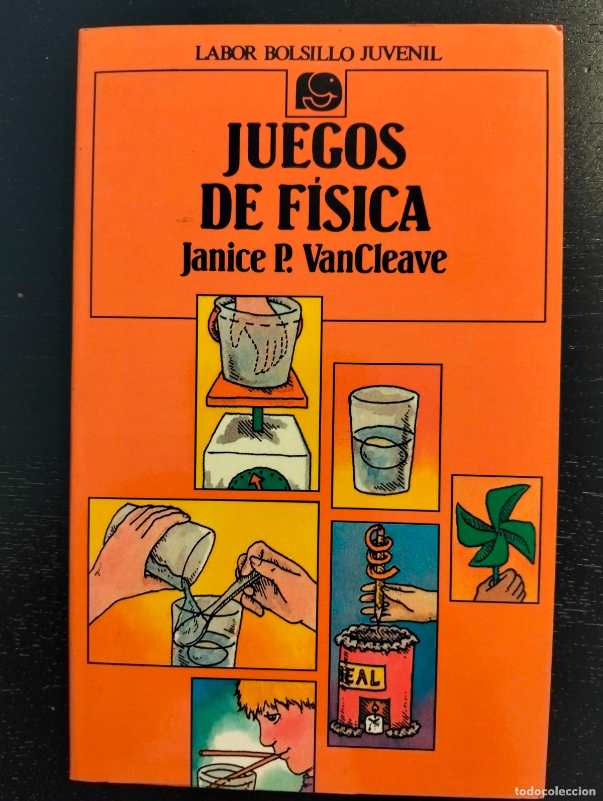 Libros de segunda mano de Ciencias: Juegos de Fisica. Janice VanCleave, ed. Labor, 1987 VISITA MI CATALOGO L54