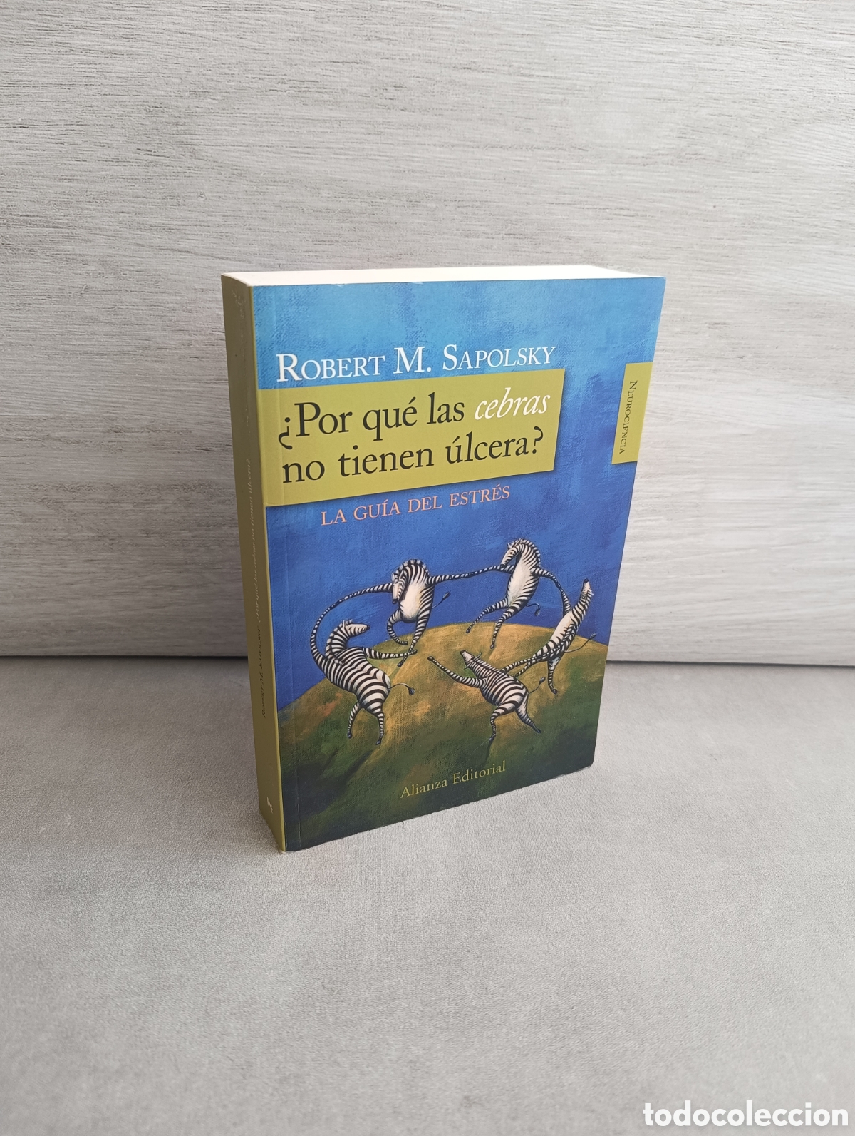 Libros de segunda mano: &iquest;POR QU&Eacute; LAS CEBRAS NO TIENEN &Uacute;LCERA? LA GU&Iacute;A DEL ESTR&Eacute;S. ROBERT M. SAPOLSKY.