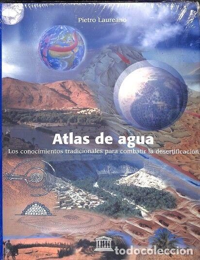 Libros de segunda mano: ATLAS DE AGUA: CONOCIMIENTOS TRADICIONALES COMBATIR DESERTIFICACI&Oacute;N - PIETRO LAUREANO - UNESCO 2005
