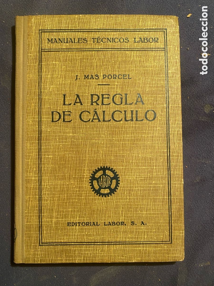 Libros de segunda mano de Ciencias: J. MAS PORCEL: - LA REGLA DE C&Aacute;LCULO - (LABOR. 1948)