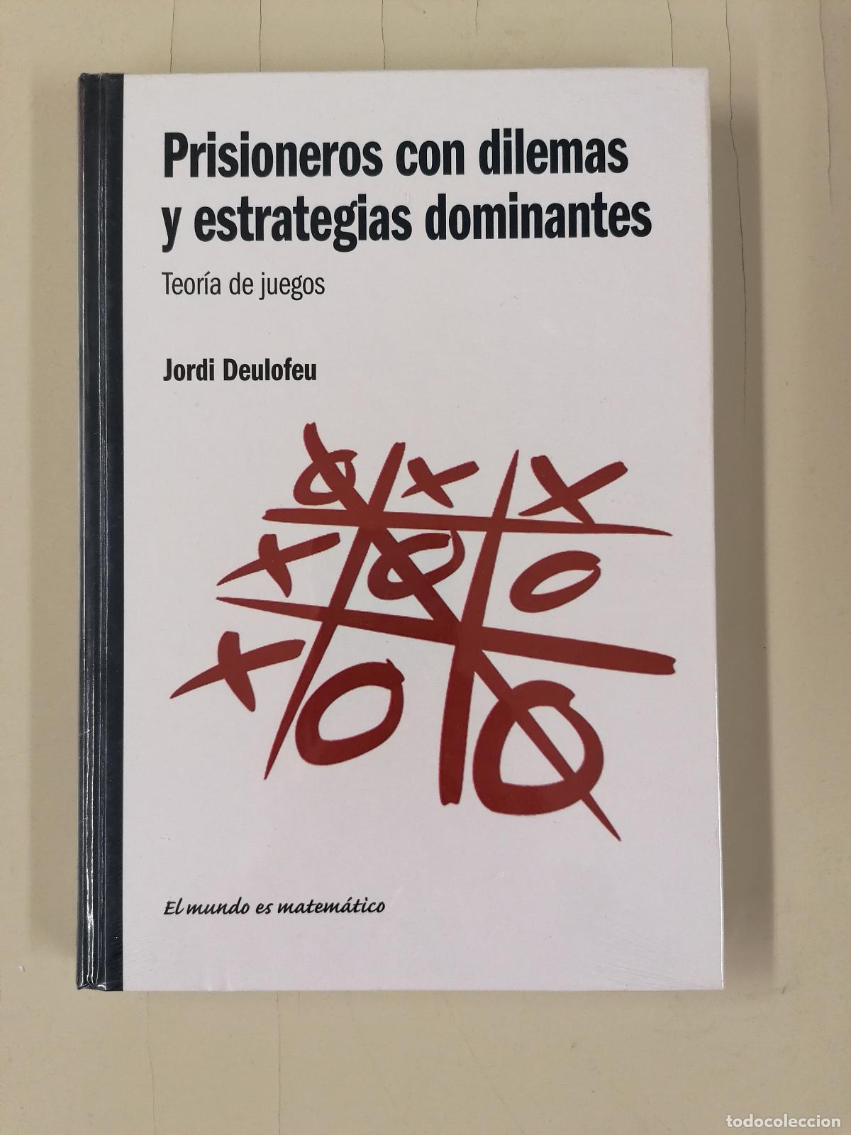 Libros de segunda mano de Ciencias: Prisioneros con dilemas y estrategias dominantes. Teor&iacute;a de juegos. - Jordi Deulofeu Piquet