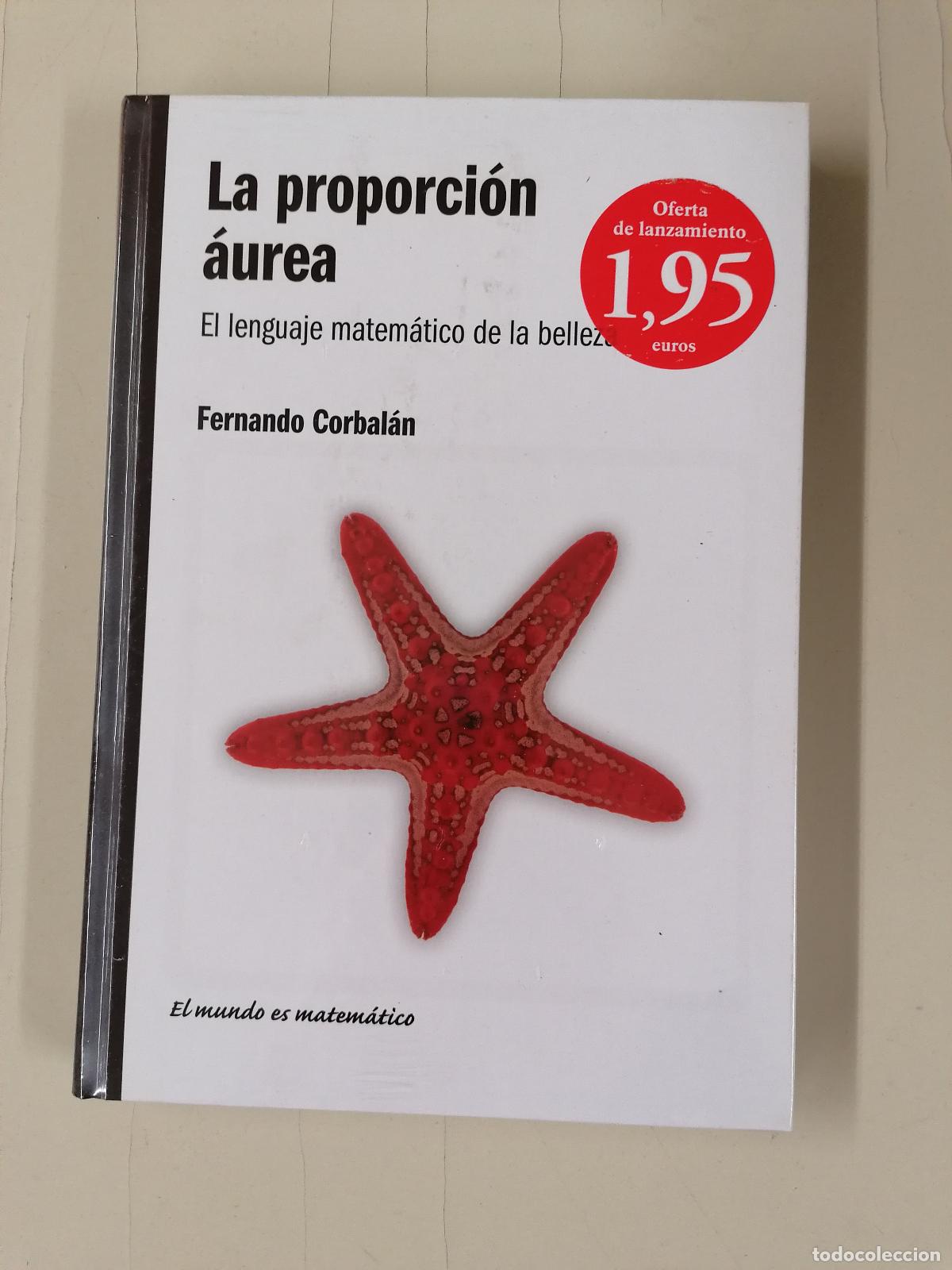 Libros de segunda mano de Ciencias: La proporci&oacute;n &aacute;urea: el lenguaje matem&aacute;tico de la belleza.- Corbal&aacute;n, Fernando