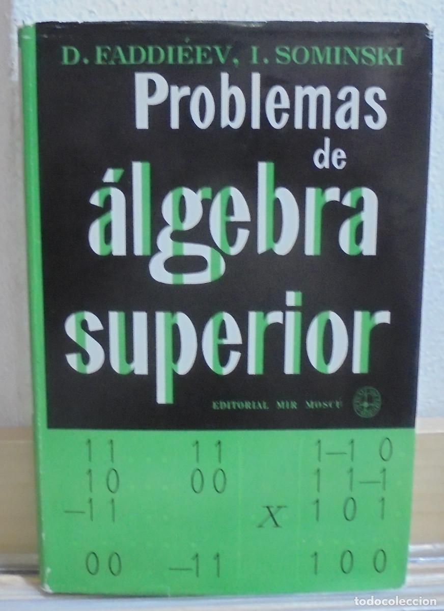 Libros de segunda mano de Ciencias: Problemas de &aacute;lgebra superior. D. Faddieev, I. Sominski