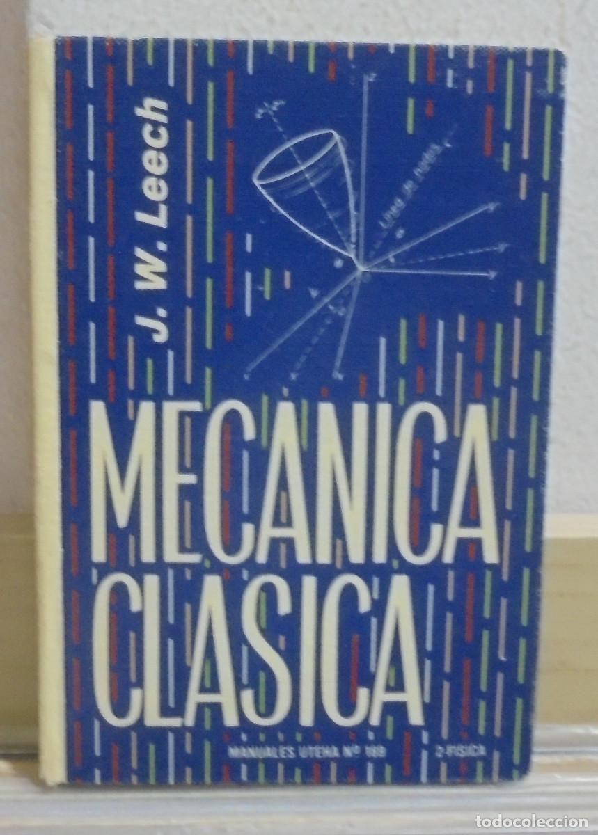 Libros de segunda mano de Ciencias: Mec&aacute;nica cl&aacute;sica. J. W. Leech