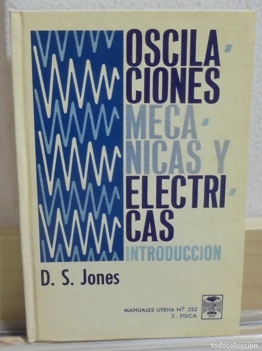 Libros de segunda mano de ciencias: Oscilaciones mec&aacute;nicas y el&eacute;ctricas, introducci&oacute;n. D. S. Jones - Foto 1