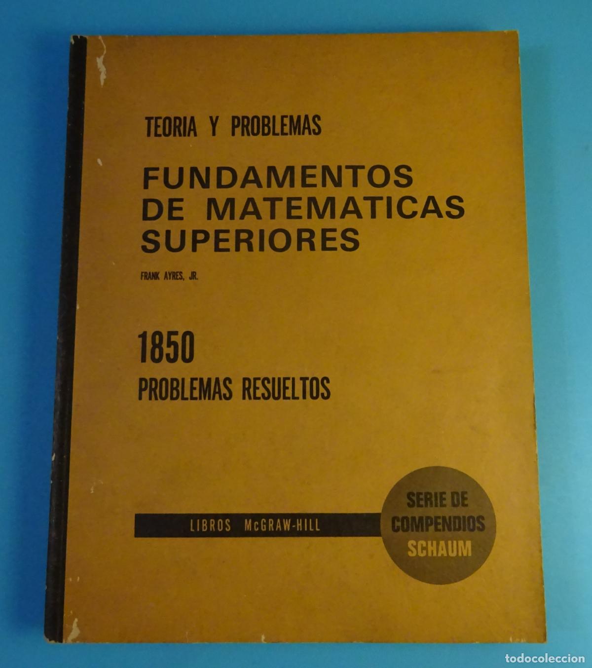 Libros de segunda mano de Ciencias: FUNDAMENTOS DE MATEM&Aacute;TICAS SUPERIORES. FRANK AYRES, JR. SERIE DE COMPENDIOS SCHAUM. MCGRAW-HILL