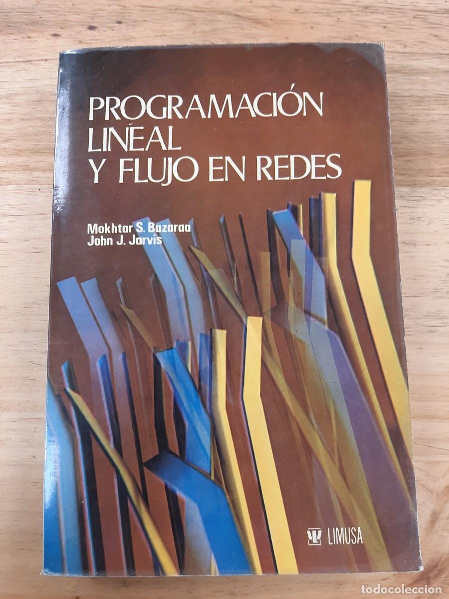 Libros de segunda mano de Ciencias: Programaci&oacute;n Lineal y Flujo en Redes - Mokhtar S. Bazaraa y John J. Jarvis - Limusa, 1977